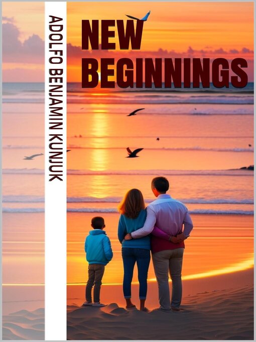 Title details for New Beginnings by Adolfo Benjamin Kunjuk - Available
